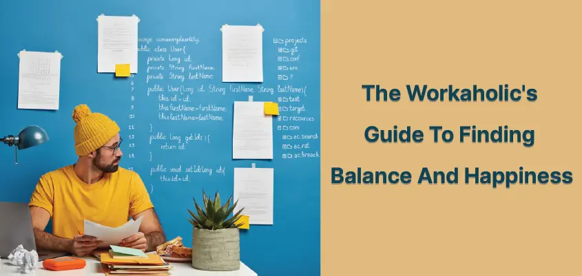 Workaholic: 5 überraschende Anleitungen zum Finden von Balance und Glück
