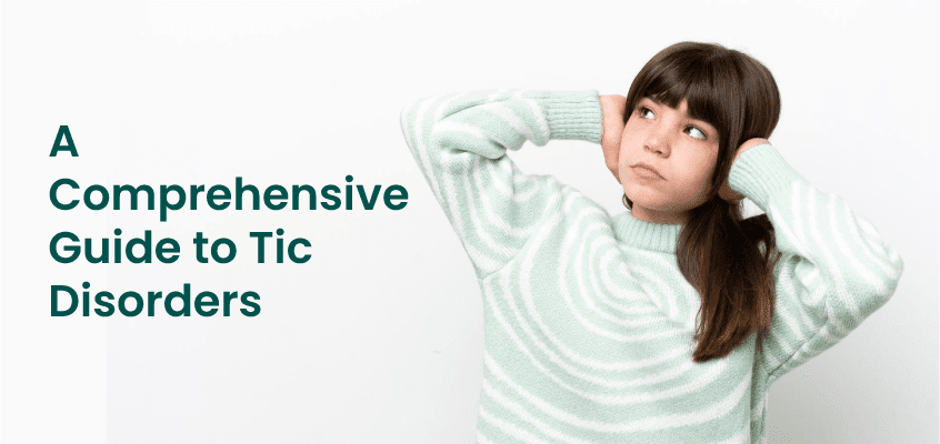 A Comprehensive Guide to Tic Disorders