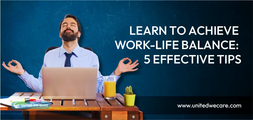 कार्य-जीवन संतुलन: ते साध्य करण्यासाठी 5 प्रभावी टिपा