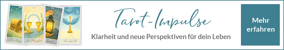 Tarot-Impuls-Legungen: Klarheit und neue Perspektiven für dein Leben!