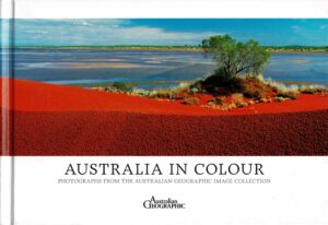 Australian Geographic Australia in Colour