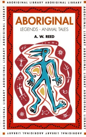 Aborigial Legends Animal Tales