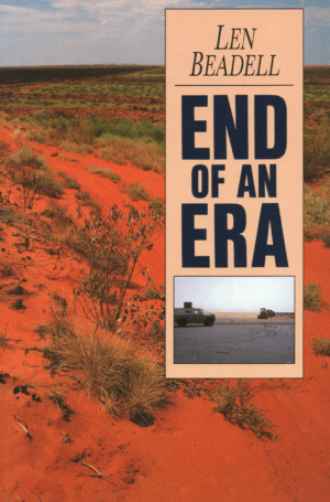 End Of An Era Len Beadell