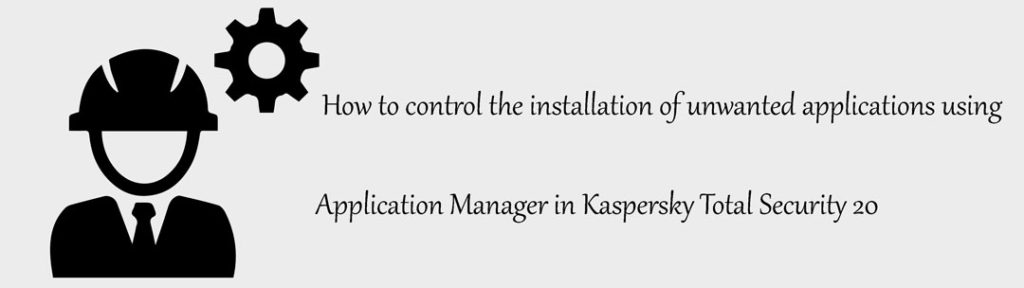 Application Manager در کسپرسکی توتال سکیوریتی 20