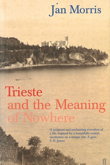Jan Morris, Trieste and the Meaning of Nowhere - Slightly Foxed