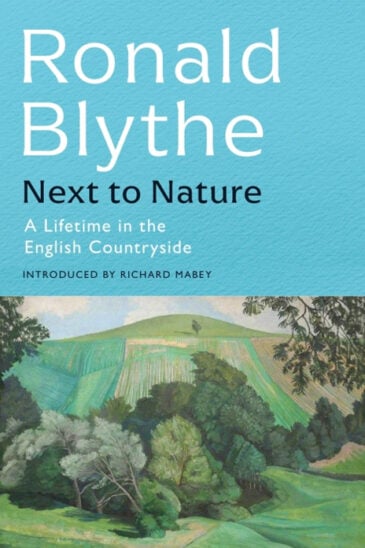 Ronald Blythe, Next to Nature: A Lifetime in the English Countryside