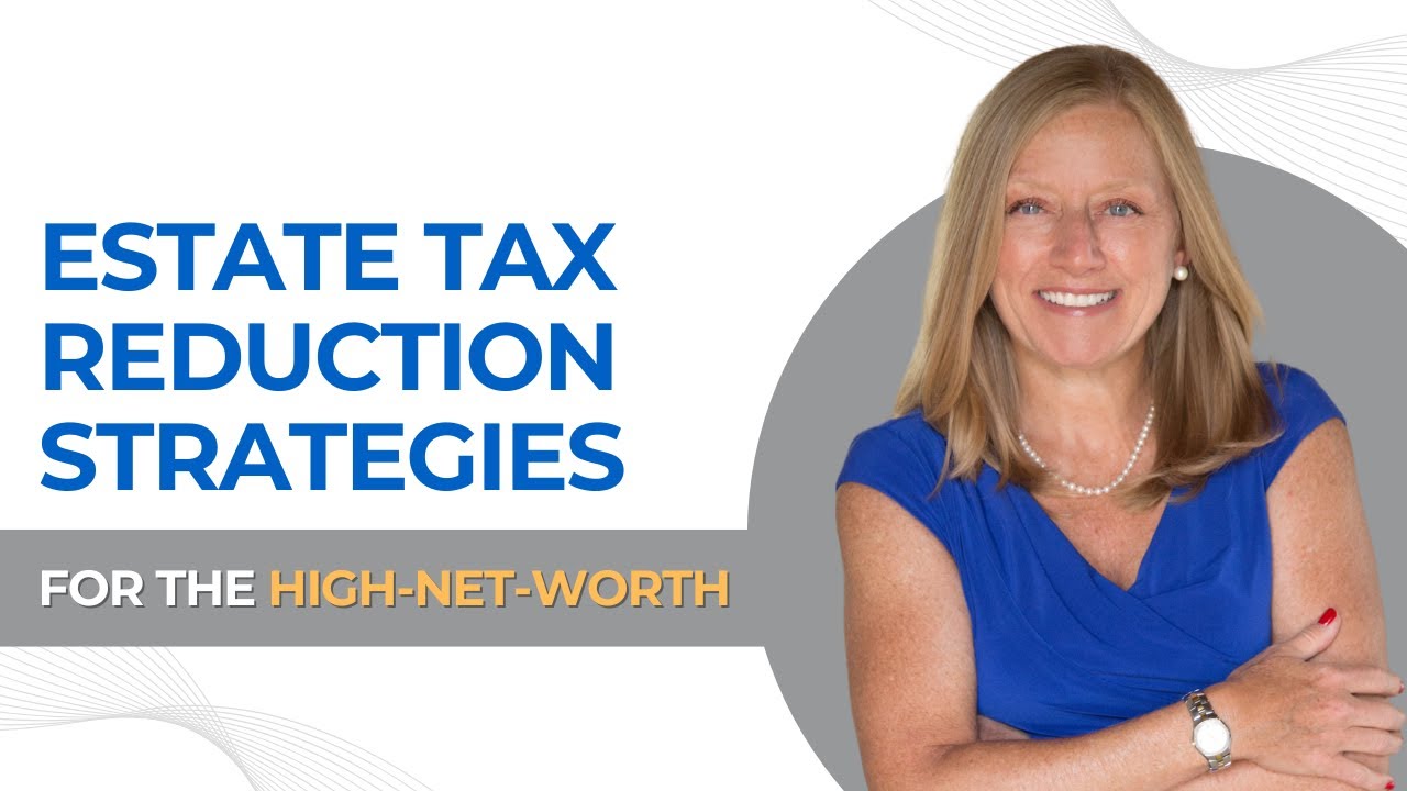 Do This or Lose Millions to the IRS! | Estate Tax Reduction Strategies for the High-Net-Worth