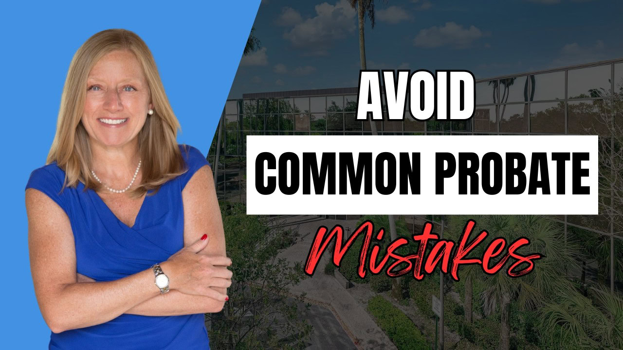 What Are The Common Mistakes In Florida Probate?