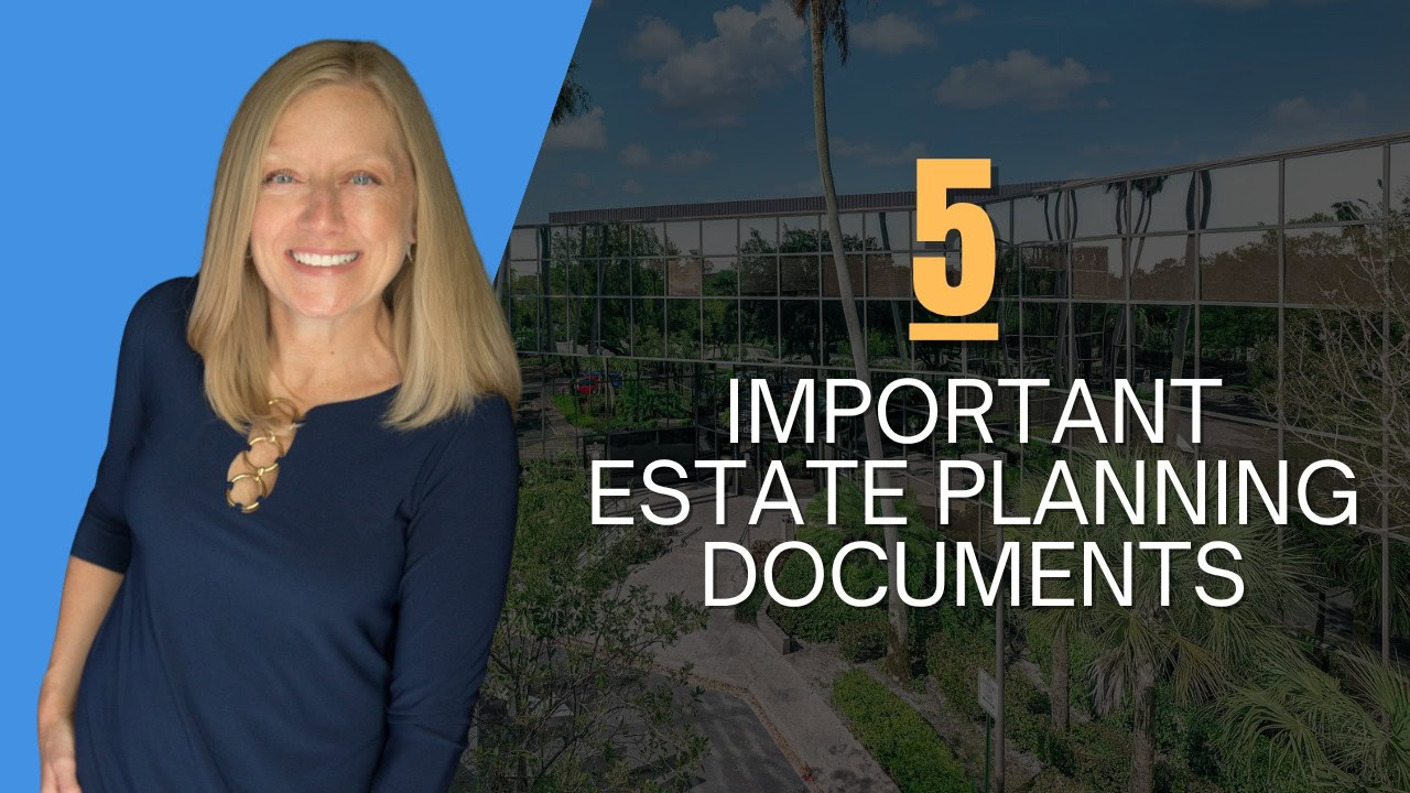 What Are The 5 Most Important Estate Planning Documents?
