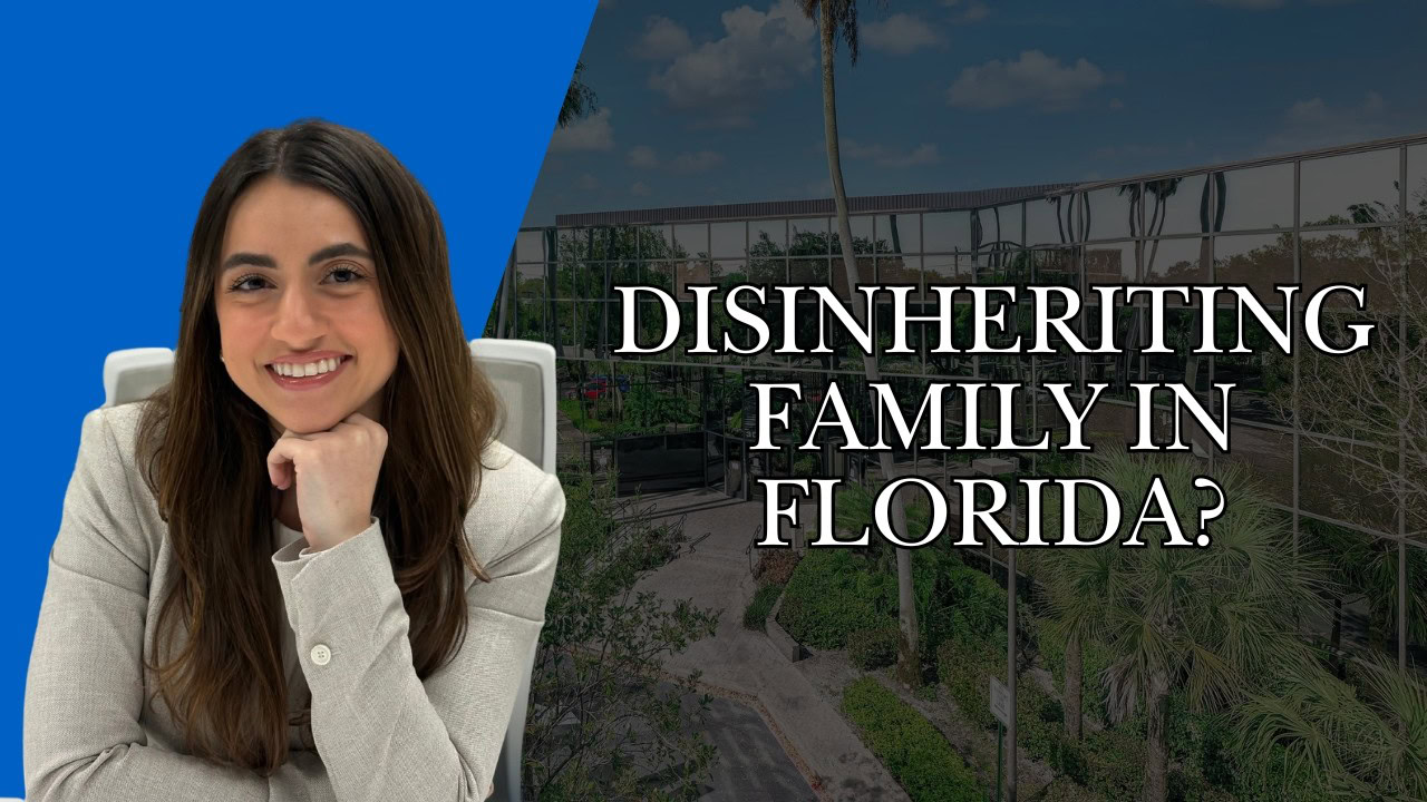 Can You Legally Disinherit Your Family In Florida?