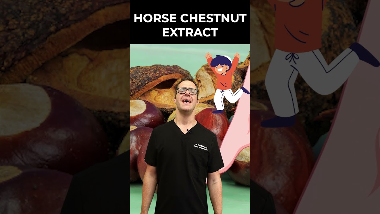 Horse Chestnut Extract [Ankle & Leg Swelling or Varicose Veins ?]