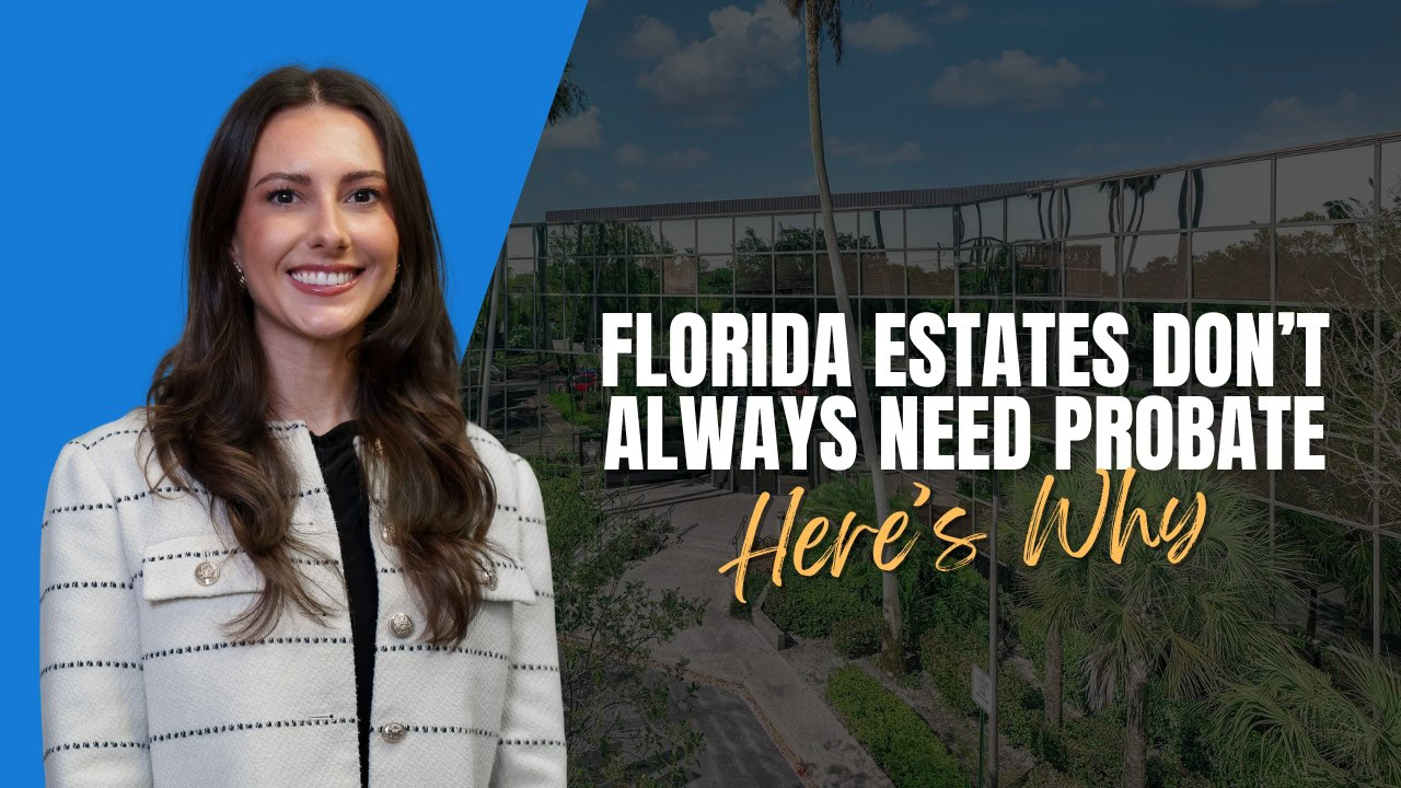 Do All Estates Have to Go Through Probate in Florida?