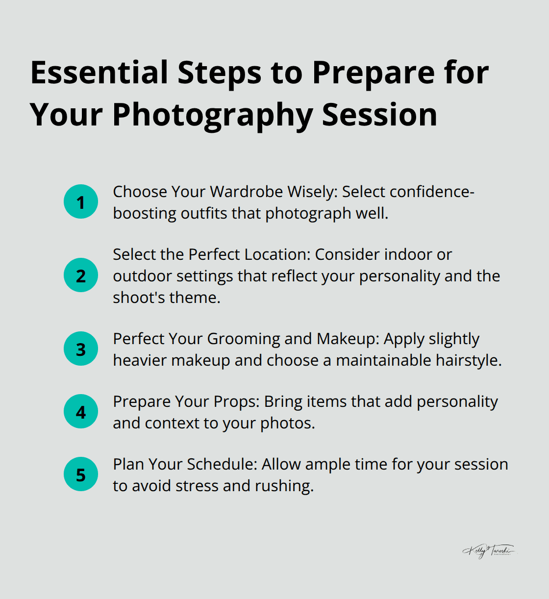 An ordered list chart showing five essential steps to prepare for a photography session: Choose Your Wardrobe Wisely, Select the Perfect Location, Perfect Your Grooming and Makeup, Prepare Your Props, and Plan Your Schedule. - Artistic vision