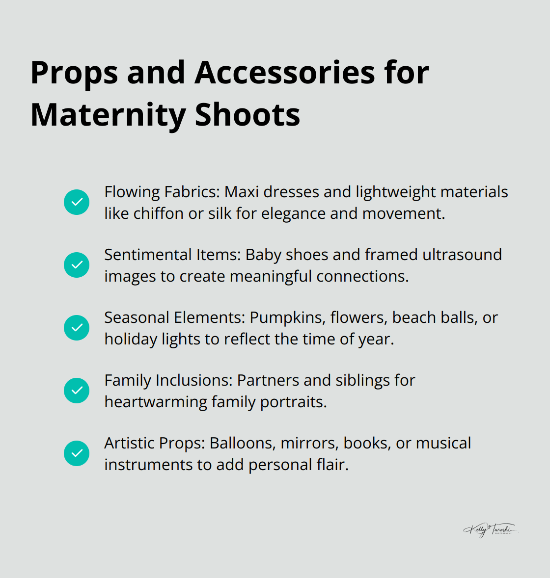 A checkmark list chart presenting five categories of props and accessories for maternity photo shoots: Flowing Fabrics, Sentimental Items, Seasonal Elements, Family Inclusions, and Artistic Props. - creative maternity photography