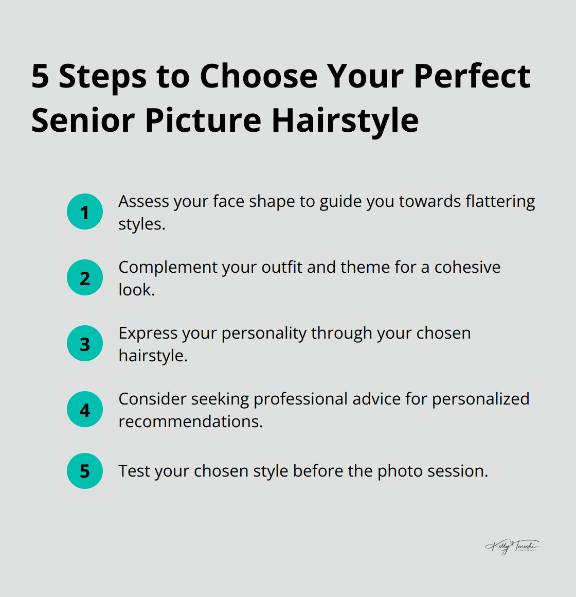 An ordered list showing 5 steps to choose the perfect hairstyle for senior pictures: assess face shape, complement outfit and theme, express personality, consider professional advice, and test your style. - hair for senior pictures