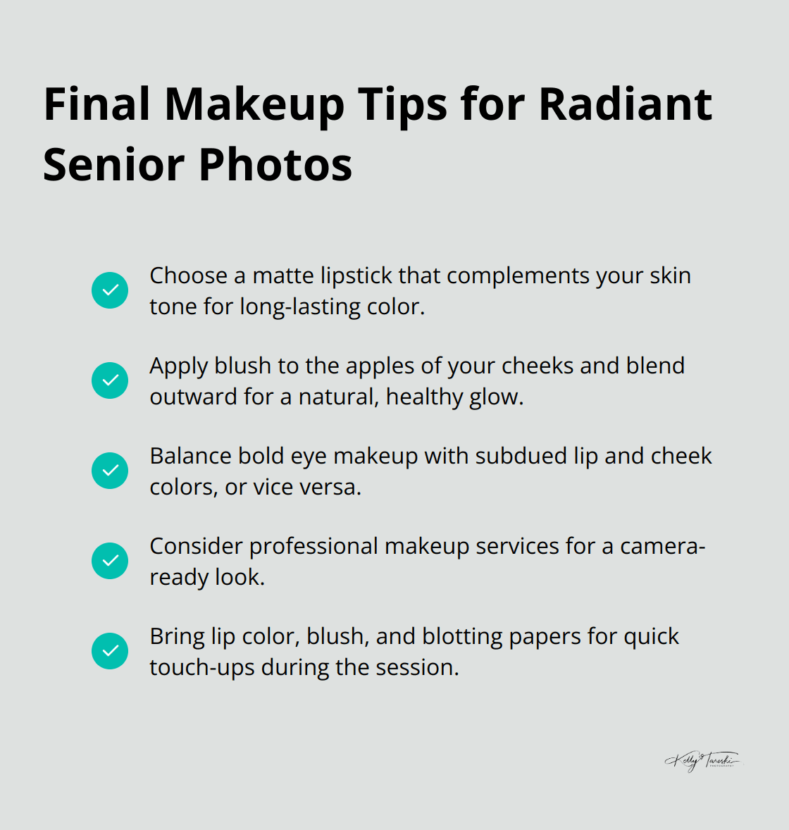 A checkmark list chart showing five final makeup tips for radiant senior photos, including lip color selection, blush application, makeup balance, professional services, and touch-up essentials. - makeup for senior pictures