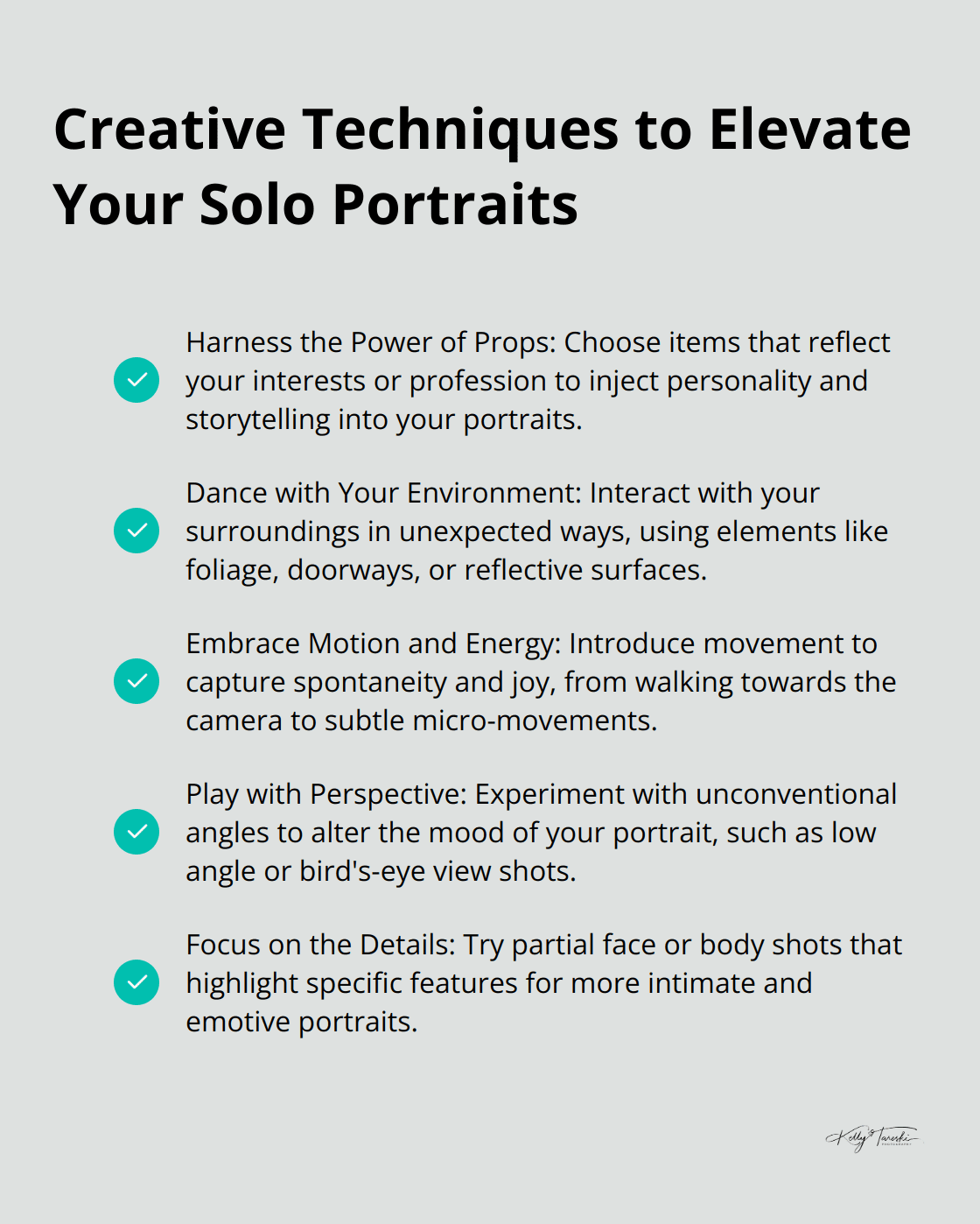 A checkmark list chart showcasing five creative techniques to elevate solo portraits: Harness the Power of Props, Dance with Your Environment, Embrace Motion and Energy, Play with Perspective, and Focus on the Details. - Photography Education