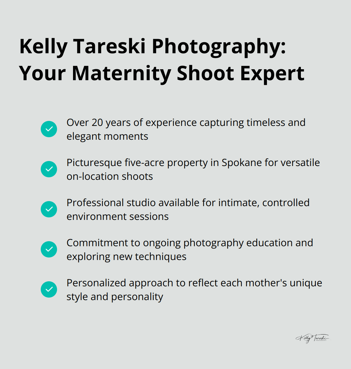 A checkmark list chart highlighting the key features and benefits of Kelly Tareski Photography for maternity shoots.