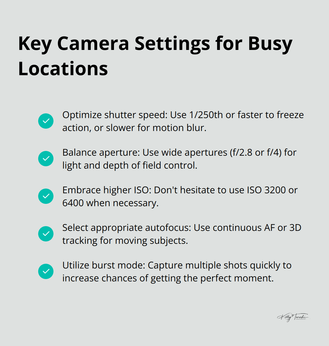A checklist of 5 essential camera settings for photography in busy locations: Optimize shutter speed, balance aperture, embrace high ISO, select appropriate autofocus, and utilize burst mode. - Photography Education