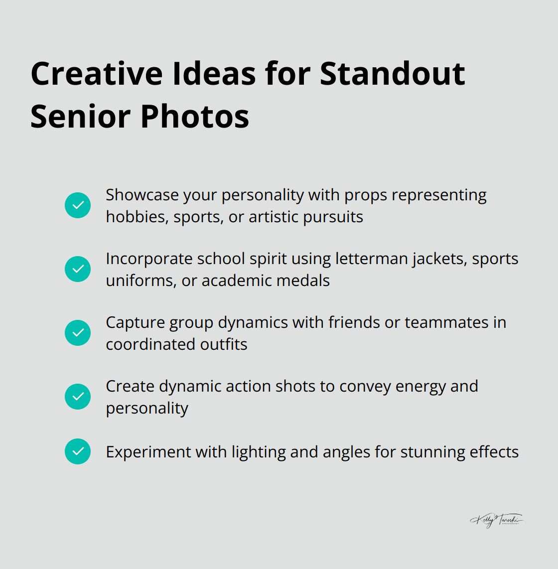 A checklist of creative ideas to make senior photos unique and memorable, including showcasing personality, incorporating school spirit, capturing group dynamics, creating action shots, and experimenting with lighting and angles. - senior class photos