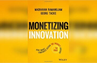 Monetizing-Innovation-How-Smart-Companies-Design-the-Product-Around-the-Price-by-Madhavan-Ramanujam-and-Georg-Tacke-1