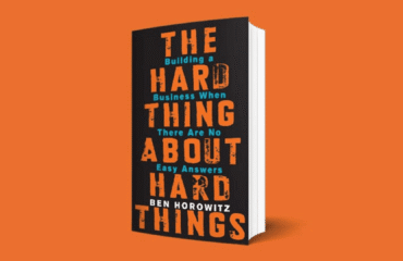Ben Horowitz’s The Hard Thing About Hard Things