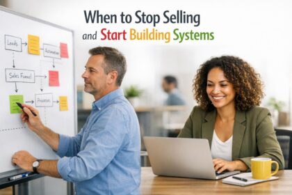 When to Stop Selling and Start Building Systems