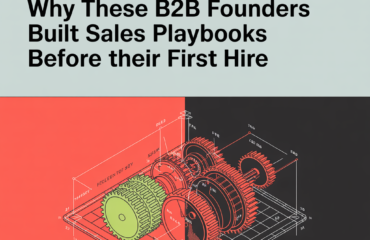 The $2.1M Mistake: Why These B2B Founders Built Sales Playbooks Before Their First Hire (And How It Paid Off)