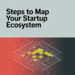 Steps To Map Your Startup Ecosystem
