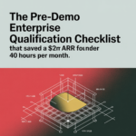 The Pre-Demo Enterprise Qualification Checklist That Saved a $2M ARR Founder 40 Hours Per Month - article 42119 social fixed