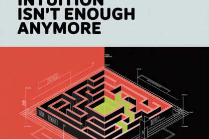 When Intuition Isn&rsquo;t Enough Anymore