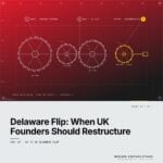 Featured cover for the M Accelerator article 'The UK-to-US Delaware Flip: A Founder's Framework for Knowing If, When, and Why to Restructure' &mdash; uk to us delaware flip.