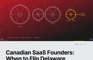 The Canadian SaaS Founder’s Delaware Flip Decision: A Framework for Knowing If (and When) You Should — featured cover Featured cover for the M Accelerator article 'The Canadian SaaS Founder's Delaware Flip Decision: A Framework for Knowing If (and When) You Should' — canadian saas delaware flip.