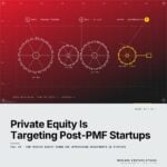Featured cover for the M Accelerator article 'How Private Equity Firms Are Approaching Investments in Startups (And What It Means If You're Post-PMF)' &mdash; How Private Equity Firms Are Approaching Investments in Startups.