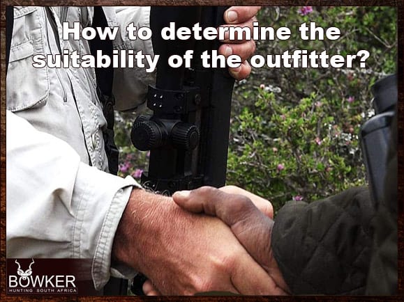 Choosing an African Outfitter for a Guided Hunt 11 How to determine the suitability of your outfitter?