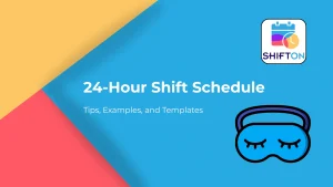 Horaires de Travail de 24 Heures : Conseils, Exemples et Modèles