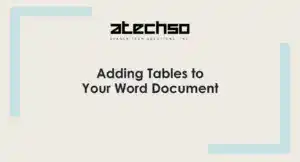 Poster with instructions on Adding Tables to Your Word Document, featuring bold text and Microsoft Word's logo.