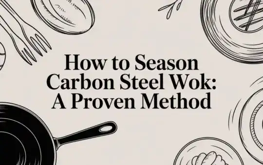 How to season carbon steel wok: a proven method