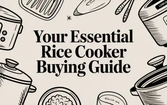 Your Essential Rice Cooker Buying Guide