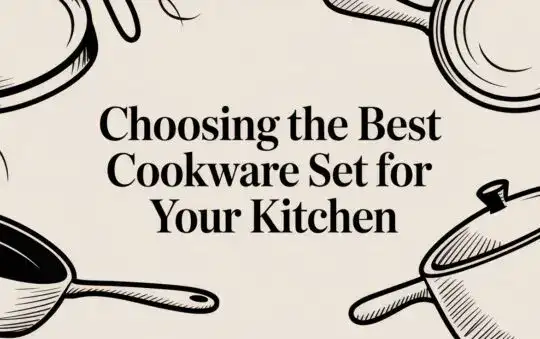 Choosing the Best Cookware Set For Your Kitchen
