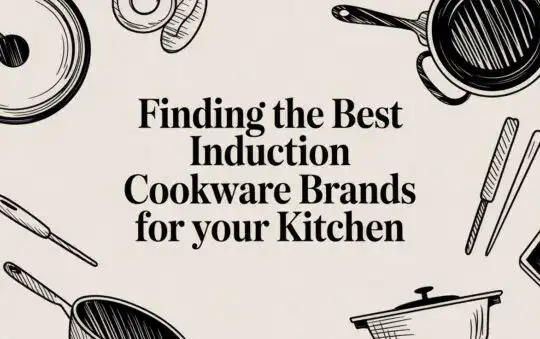 Finding the Best Induction Cookware Brands for Your Kitchen
