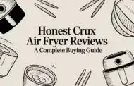 Honest Crux Air Fryer Reviews A Complete Buying Guide