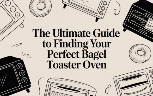 The Ultimate Guide to Finding Your Perfect Bagel Toaster Oven