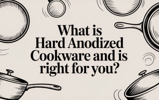 What Is Hard Anodized Cookware and Is It Right for You?