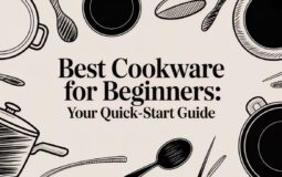 Best Cookware for Beginners: Your Quick-Start Guide
