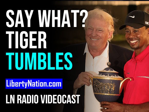 SAY WHAT? Tiger Tumbles – LN Radio Videocast