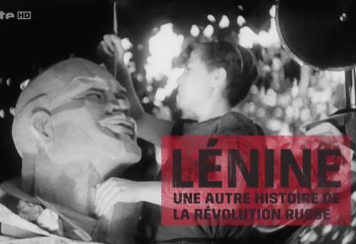 Lénine, une autre histoire de la révolution russe, Arte.
