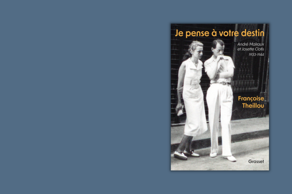 Je pense a votre destin raconte l'histoire d'amour entre André Malraux et Josette Clotis