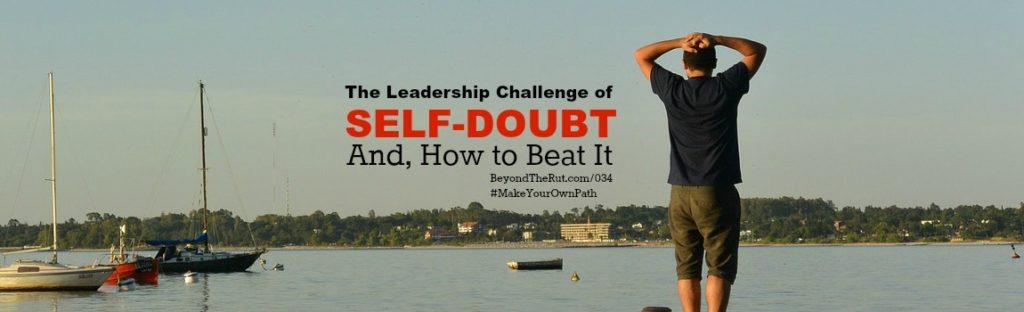 The Leadership Challenge of Self-Doubt BtR 034