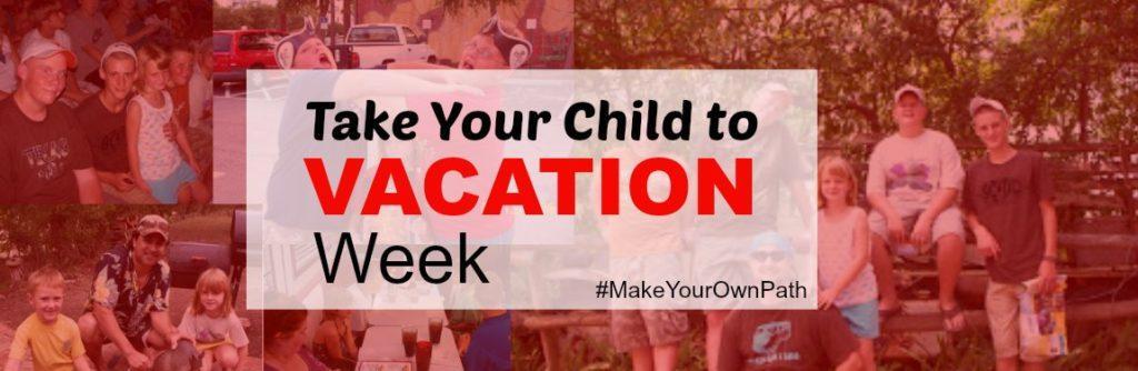 Take Your Child to Vacation Week Header